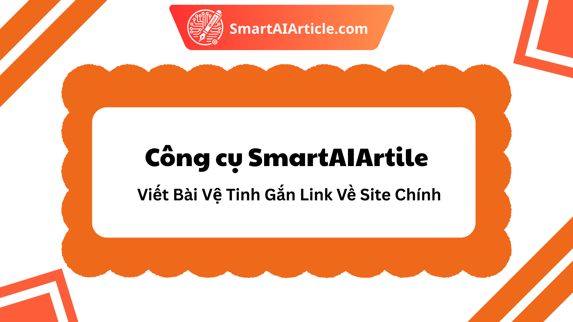 Công cụ SmartAIArticle - Viết bài vệ tinh gắn link về site chính