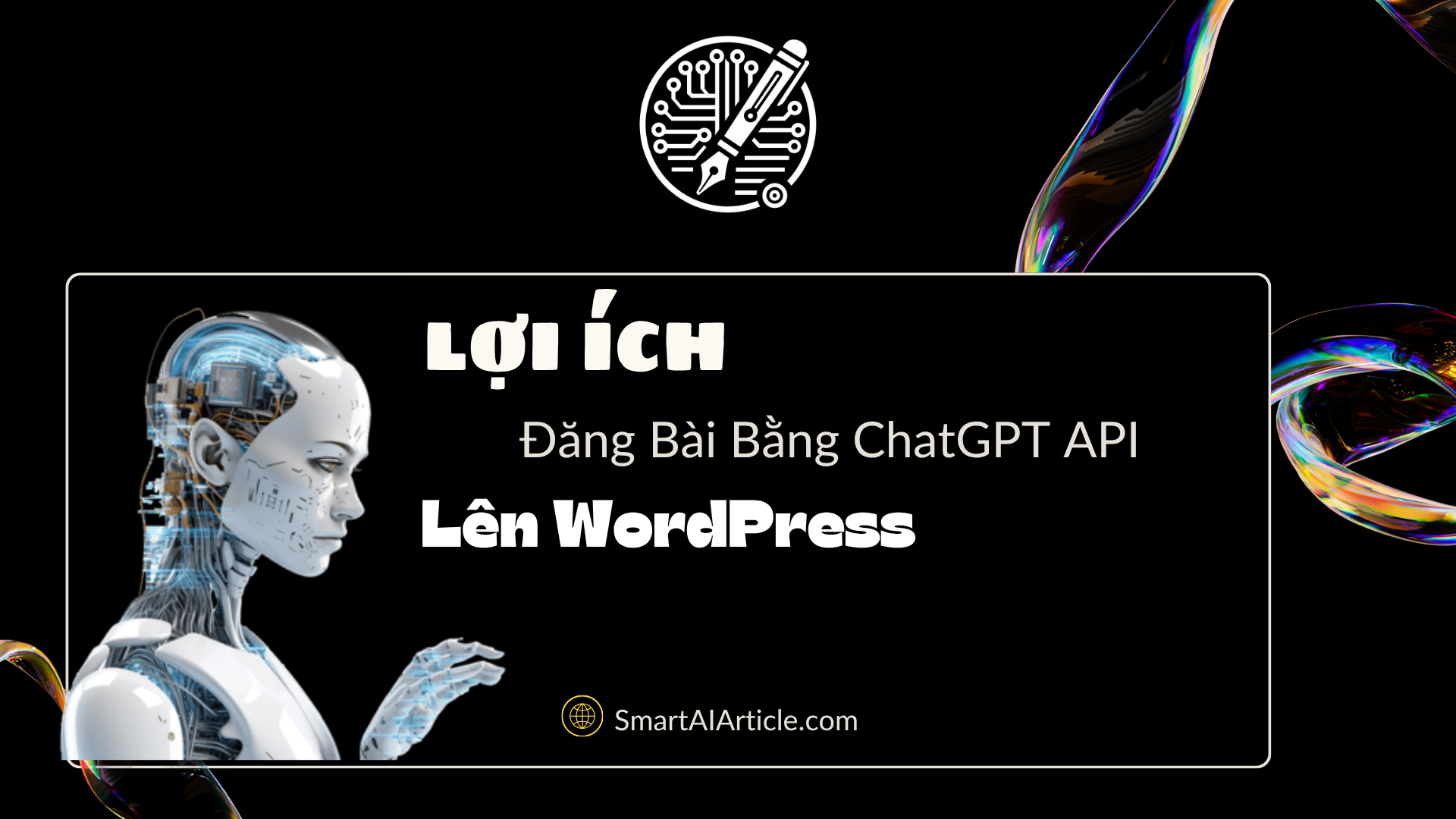 Lợi ích đăng bài bằng ChatGPT API lên WordPress
