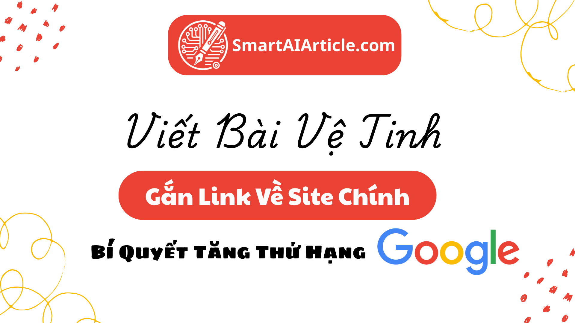 Viết bài vệ tinh gắn lin k về site chính - Bí quyết tăng thứ hạng Google